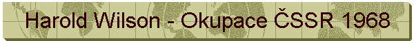 Harold Wilson - Okupace SSR 1968