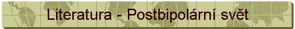 Literatura - Postbipol�rn� sv�t
